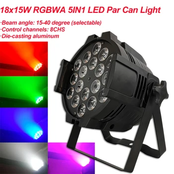 LED Can Par 18x15W Light Casting Aluminum Stage Par RGBWA 5в1 Wash Lights Бизнес-Светильники Профессиональные Для Вечеринки KTV DJ Stage