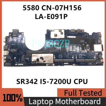 CN-07H156 07H156 7H156 Бесплатная Доставка Для Dell Latitude 5580 Материнская плата ноутбука CDM80 LA-E091P с SR342 I5-7200U 100% Протестирована нормально